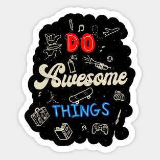 Do awesome things! Sticker